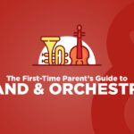 The First-Time Parents Guide To Band & Orchestra